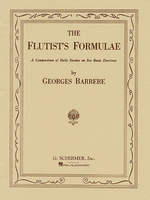 Barrere, G -A The Flutist's Formulae Compendium of Daily Studies on Six Basic Exercises