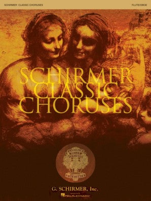 Schirmer Classic Choruses - Flute/Oboe Part