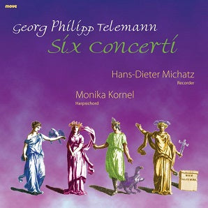 Hans-Dieter Michatz (recorder) and Monika Kornel (harpsichord) Telemann's Six Concerti.