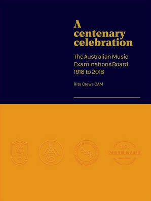 A Centenary Celebration - The Australian Music Examinations Board 1918 to 2018 - AMEB