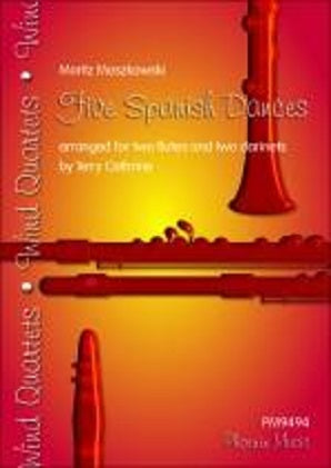 Moritz Moszkowski Arranged by Terry Cathrine - Five Spanish Dances for 2 flutes and 2 clarinets