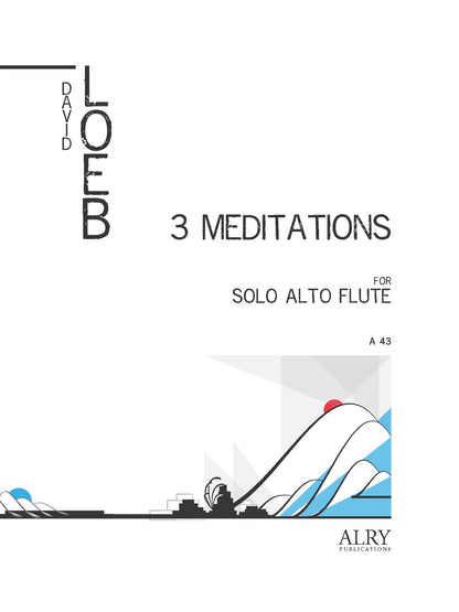 Loeb - Three Meditations for Alto Flute Solo