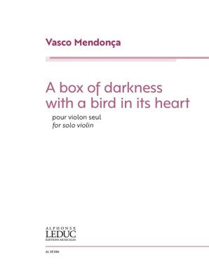 Vasco Mendonca, A Box of Darkness With a Bird in Its Heart for Solo Violin