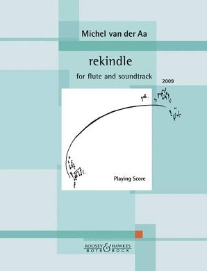 Rekindle for flute and soundtrack - van der Aa's, Michel