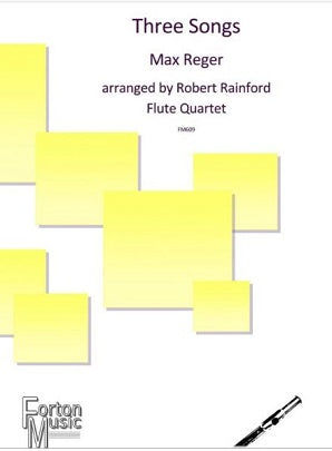 Reger, Max - Three Songs Op. 111b for flute quartet