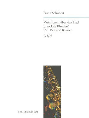 Schubert, F Variations on the song 'Trockne Blumen' D 802 Op. post. 160 (Breitkopf & Hartel)