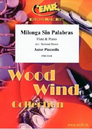 Piazzola, Astor (Arr.: Bertrand Moren) Milonga Sin Palabras for flute and piano