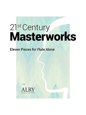 21st Century Masterworks: Eleven Pieces for Flute Alone