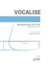 Walker - Vocalise: Baroque Arias for Flute, a Guided Collection