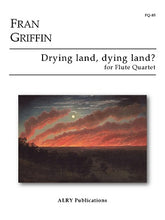 Griffin - Drying land, dying land? for Flute Quartet