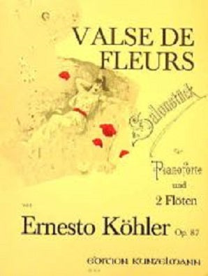Kohler, Ernesto - Waltz flowers op. 87 - 2 flutes and piano (Kunzelmann)