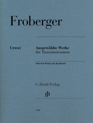 Froberger Johann Jacob - Froberger Selected Works for Keyboard