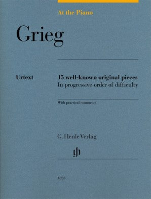 Grieg Edvard - Grieg At the Piano - 15 Well-known Original Pieces: In Progressive Order of Difficulty