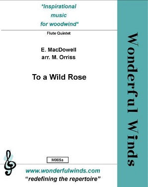 MacDowell, E. To A Wild Rose - for flute quintet