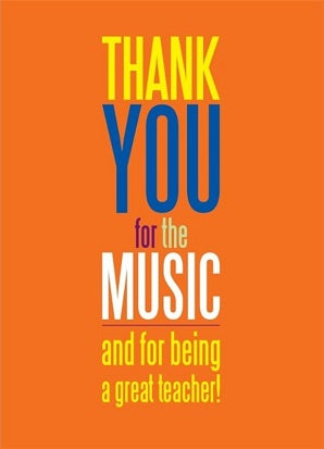 Thank You for the Music and being a Great Teacher!