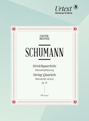 Schumann- String Quartets Op. 41 Nos. 1-3