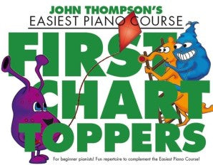 John Thompson's Easiest Piano Course - First Chart Toppers