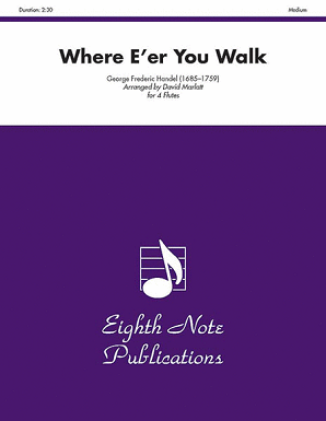 Handel/Marlatt - Where E'er You Walk for four flutes