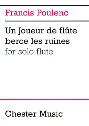 Poulenc , Francis  - Un Joueur De Flute Berce Les Ruines For Solo Flute