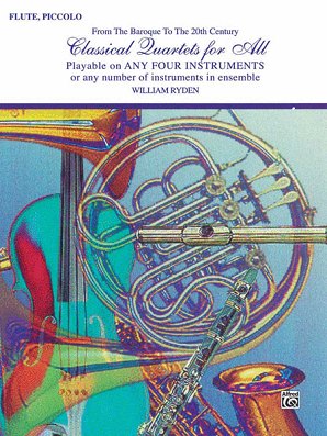 Classical Quartets for All (From the Baroque to the 20th Century) Flute, Piccolo