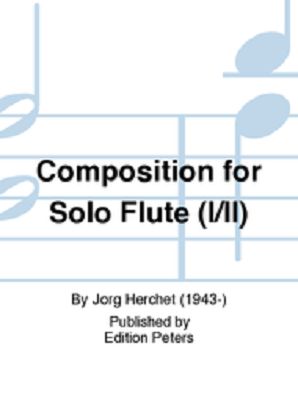Jorg, Herchet - Composition for Solo Flute I/II