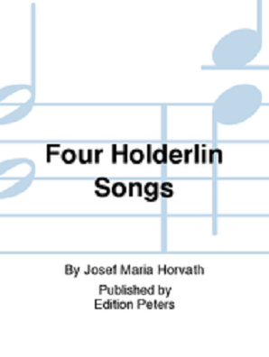 Horvarth , Josef Maria - 4 Holderlin Songs for Sop Vce/Fl/Cl/Vla/Vc (Peters)