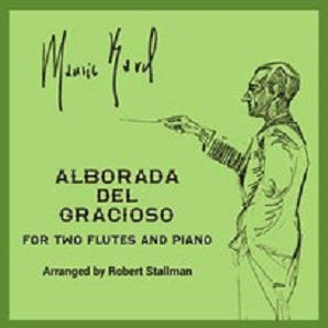 Ravel/Arr Stallman - Alborada Del Gracioso for two flutes and piano