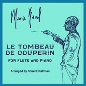 Ravel/Arr Stallman - Le Tombeau de Couperin for flute and piano