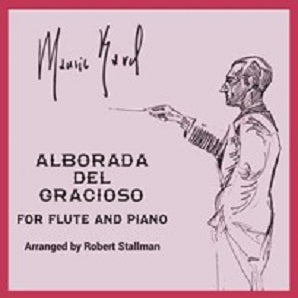 Ravel/Arr Stallman - Alborada Del Gracioso for flute and piano