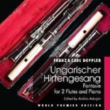 Doppler, ‎Carl & Franz - Hungarian Shepherds Song Fantasie (World Premier Edition)