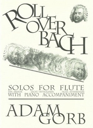 Gorb, Adam - Roll Over Bach  solos Flute/Piano