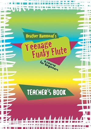 Hammond, H - Teenage Funky Flute - Book 1 Teacher