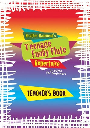 Hammond, Heather - Teenage Funky Flute Repertoire - Book 1 Teacher