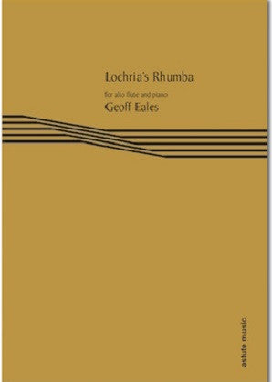Eales, Geoff - Lochrias Rhumba (alto flute & piano)