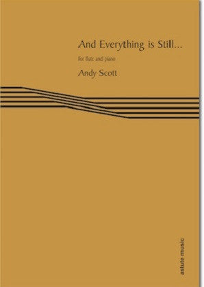 Scott, Andy  - And Everything is Still... (flute & piano)  (Astute Music)