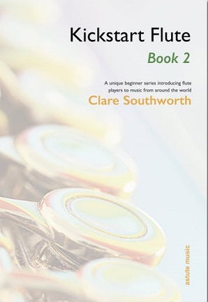 Kickstart Flute Book 2 (flute tutor) by Clare Southworth