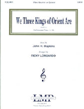 We Three Kings of Orient Are by John H. Hopkins Arranged by Ricky Lombardo