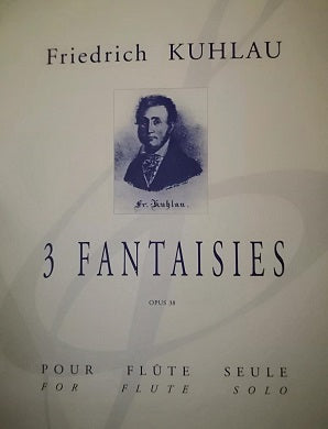 Kuhlau Friedrich - 3 Fantasias Op 38 for Solo Flute