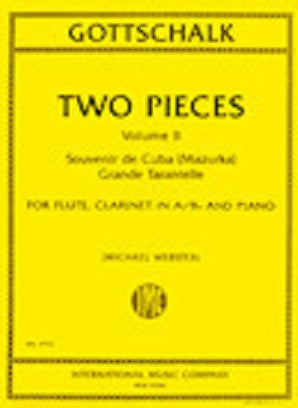 Gottschalk, Louis Moreau  - Two Pieces Volume II, Souvenir de Cuba (Mazurka) and Grande Tarantelle by  arranged for Flute, Clarinet (A and B-flat) and Piano by Michael Webster.