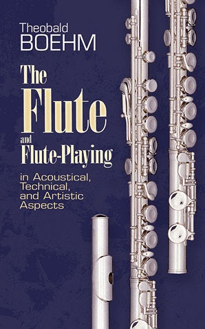 The Flute and Flute Playing By Theobald Boehm